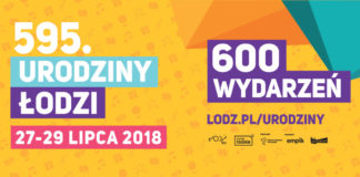 Już w weekend 595. urodziny Łodzi Urodziny Łodzi 2018